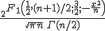 \frac{\,_2F_1 \left ( \frac{1}{2},(n+1)/2;\frac{3}{2};-\frac{x^2}{n} \right)} {\sqrt{\pi n}\,\Gamma (n/2)}
